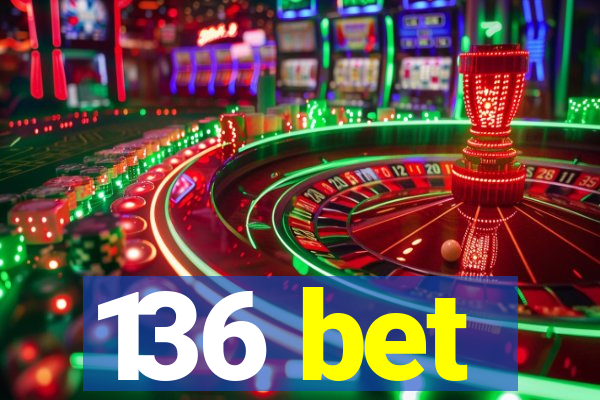 136 bet